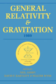 Title: General Relativity and Gravitation, 1989: Proceedings of the 12th International Conference on General Relativity and Gravitation, Author: Neil Ashby