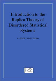 Title: Introduction to the Replica Theory of Disordered Statistical Systems, Author: Viktor Dotsenko