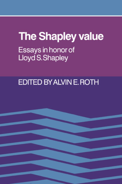 The Shapley Value: Essays in Honor of Lloyd S. Shapley