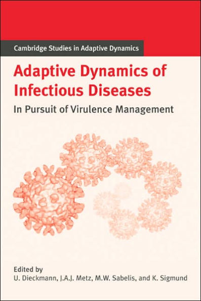 Adaptive Dynamics of Infectious Diseases: In Pursuit of Virulence Management