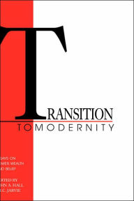 Title: Transition to Modernity: Essays on Power, Wealth and Belief, Author: John A. Hall