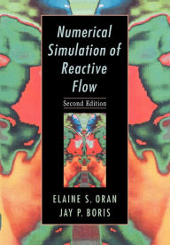 Title: Numerical Simulation of Reactive Flow / Edition 2, Author: Elaine S. Oran