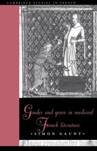 Title: Gender and Genre in Medieval French Literature, Author: Simon Gaunt