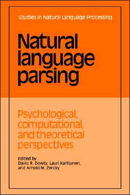 Natural Language Parsing: Psychological, Computational, and Theoretical Perspectives