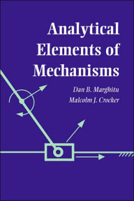 Title: Analytical Elements of Mechanisms, Author: Dan B. Marghitu