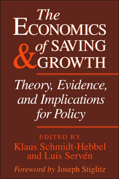 The Economics of Saving and Growth: Theory, Evidence, and Implications for Policy