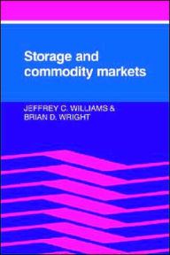 Title: Storage and Commodity Markets / Edition 1, Author: Jeffrey C. Williams