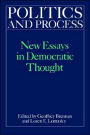 Politics and Process: New Essays in Democratic Thought