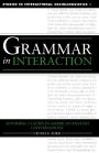 Grammar in Interaction: Adverbial Clauses in American English Conversations