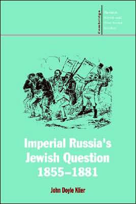 Imperial Russia's Jewish Question, 1855-1881