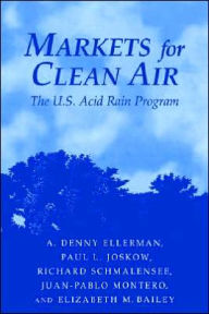 Title: Markets for Clean Air: The U.S. Acid Rain Program, Author: A. Denny Ellerman