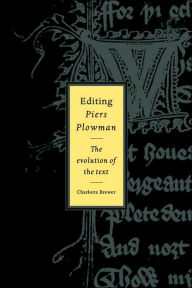 Title: Editing Piers Plowman: The Evolution of the Text, Author: Charlotte Brewer
