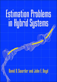 Title: Estimation Problems in Hybrid Systems, Author: David D. Sworder