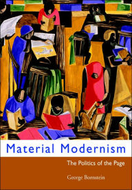 Title: Material Modernism: The Politics of the Page, Author: George Bornstein