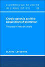 Creole Genesis and the Acquisition of Grammar: The Case of Haitian Creole