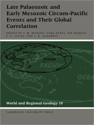 Title: Late Palaeozoic and Early Mesozoic Circum-Pacific Events and their Global Correlation, Author: J. M. Dickins