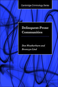 Title: Delinquent-Prone Communities, Author: Don Weatherburn