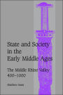 State and Society in the Early Middle Ages: The Middle Rhine Valley, 400-1000