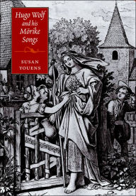 Title: Hugo Wolf and his Mörike Songs, Author: Susan Youens