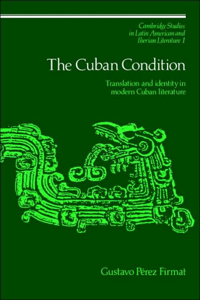 The Cuban Condition: Translation and Identity in Modern Cuban Literature