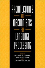 Title: Architectures and Mechanisms for Language Processing, Author: Matthew W. Crocker