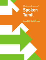 Title: A Reference Grammar of Spoken Tamil, Author: Harold F. Schiffman