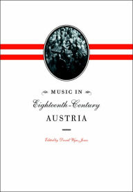 Title: Music in Eighteenth-Century Austria, Author: David Wyn Jones