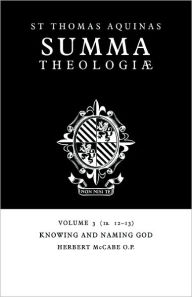 Title: Summa Theologiae: Volume 3, Knowing and Naming God: 1a. 12-13, Author: Thomas Aquinas