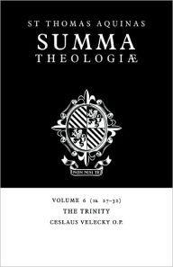 Title: Summa Theologiae: Volume 6, The Trinity: 1a. 27-32, Author: Thomas Aquinas