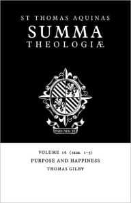 Title: Summa Theologiae: Volume 16, Purpose and Happiness: 1a2ae. 1-5, Author: Thomas Aquinas