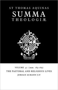 Title: Summa Theologiae: Volume 47, The Pastoral and Religious Lives: 2a2ae. 183-189, Author: Thomas Aquinas