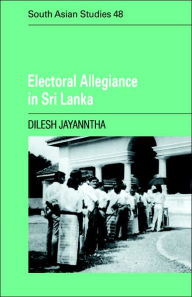 Title: Electoral Allegiance in Sri Lanka, Author: Dilesh Jayanntha