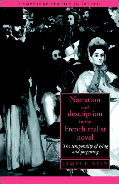 Narration and Description in the French Realist Novel: The Temporality of Lying and Forgetting