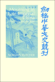 Mourning in Late Imperial China: Filial Piety and the State