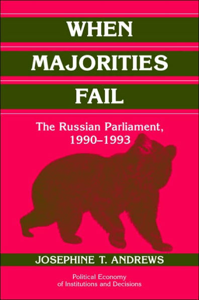 When Majorities Fail: The Russian Parliament, 1990-1993