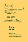 Land, Custom and Practice in the South Pacific
