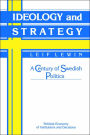 Ideology and Strategy: A Century of Swedish Politics