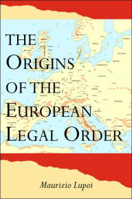Title: The Origins of the European Legal Order, Author: Maurizio Lupoi
