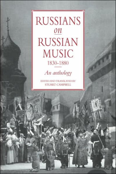 Russians on Russian Music, 1830-1880: An Anthology