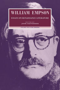 Title: William Empson: Essays on Renaissance Literature: Volume 2, The Drama, Author: William Empson