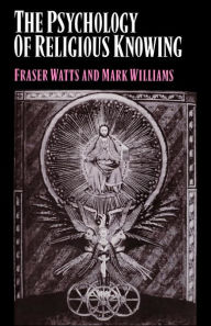 Title: The Psychology of Religious Knowing, Author: Fraser Watts