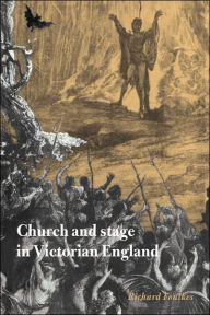 Title: Church and Stage in Victorian England, Author: Richard Foulkes