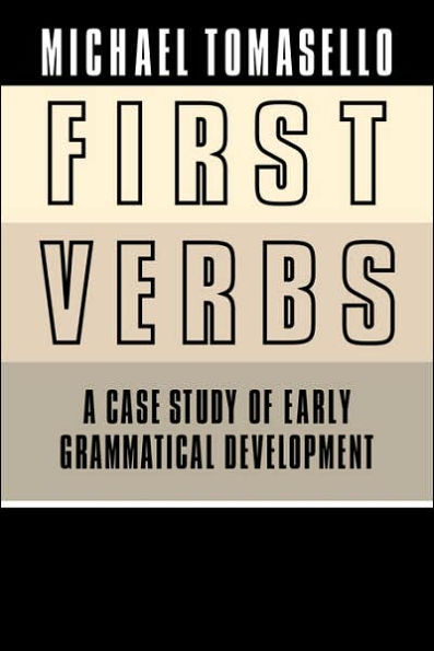 First Verbs: A Case Study of Early Grammatical Development