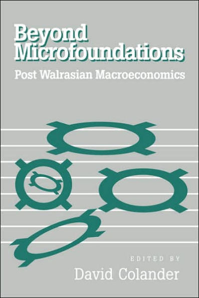 Beyond Microfoundations: Post Walrasian Economics