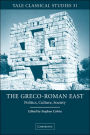 The Greco-Roman East: Politics, Culture, Society