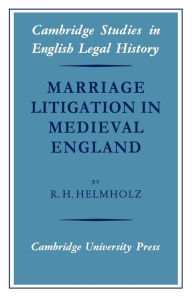 Title: Marriage Litigation in Medieval England, Author: R. H. Helmholz