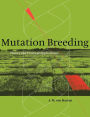 Mutation Breeding: Theory and Practical Applications