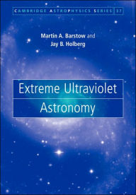 Title: Extreme Ultraviolet Astronomy, Author: Martin A. Barstow
