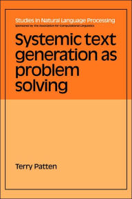 Title: Systemic Text Generation as Problem Solving, Author: Terry Patten