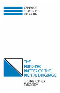 Title: The Mundane Matter of the Mental Language, Author: J. Christopher Maloney
